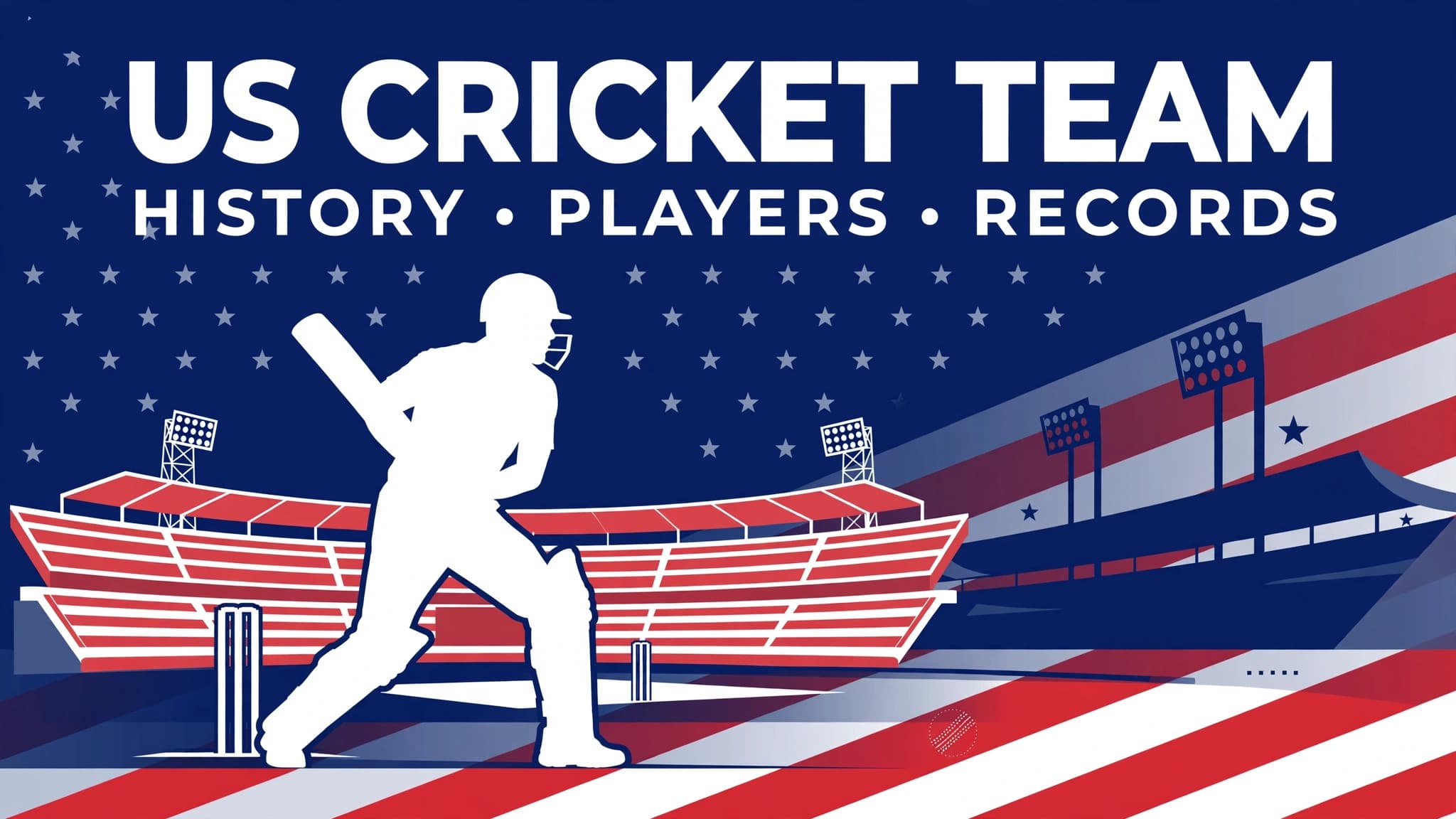 US Cricket Team: Complete Guide — History, Players, Records and Future