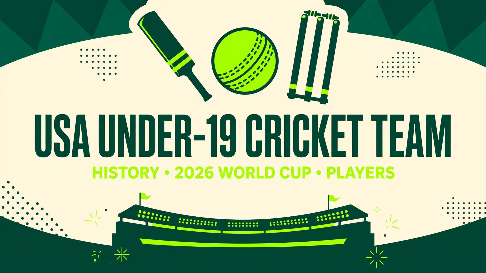 USA Under-19 Cricket Team: Complete Guide — History, 2026 World Cup, Players and Future