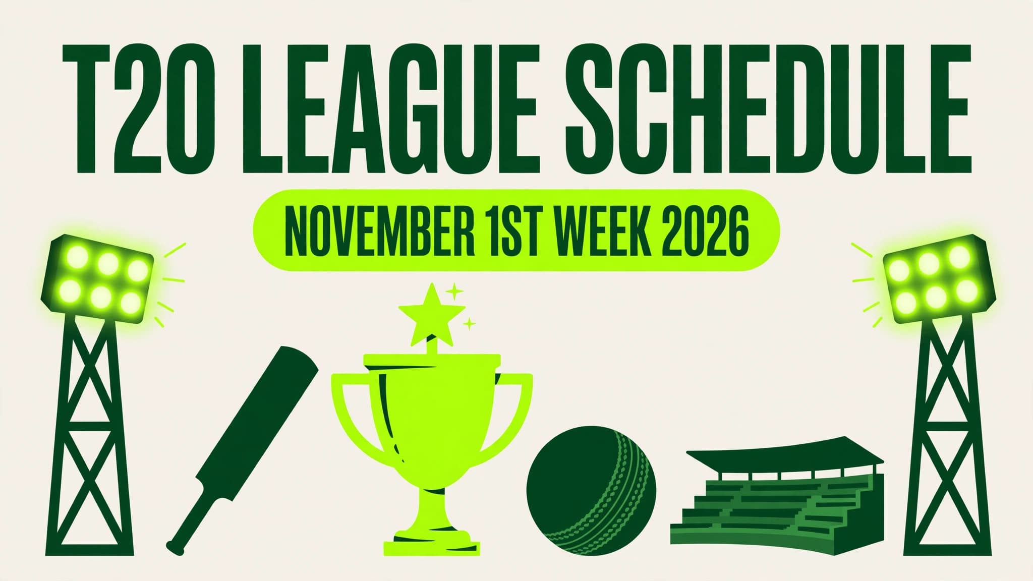 T20 League Schedule: November 1st Week 2026