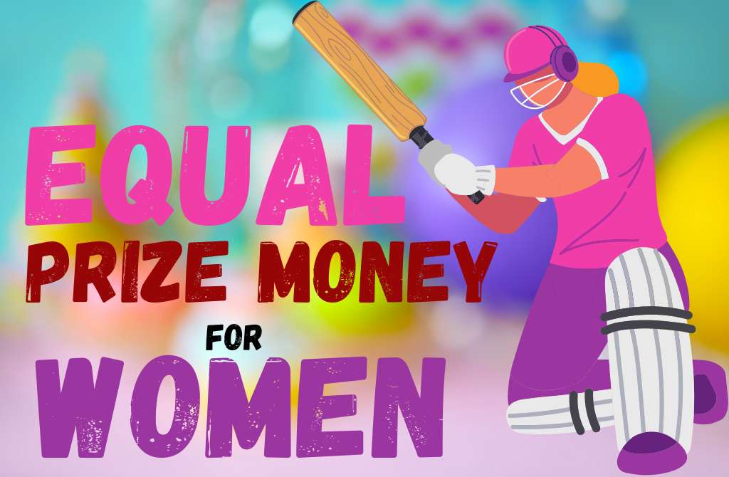 Equal Prize Money For Women’s Cricket